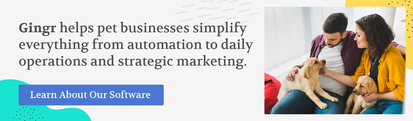 Gingr helps pet businesses simplify everything from automation to daily operations and strategic marketing. Learn about our software.